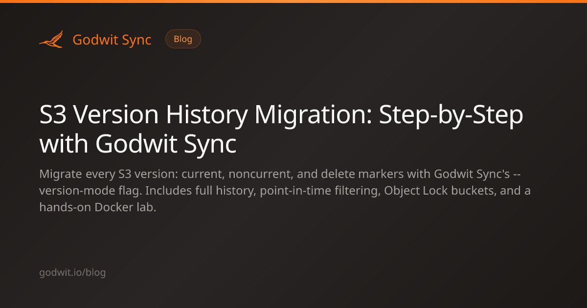 S3 Version History Migration: Step-by-Step with Godwit Sync | Godwit Sync